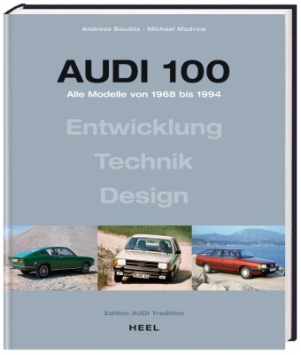 Zum Audi-Jubiläum eine Typengeschichte des Audi 100
