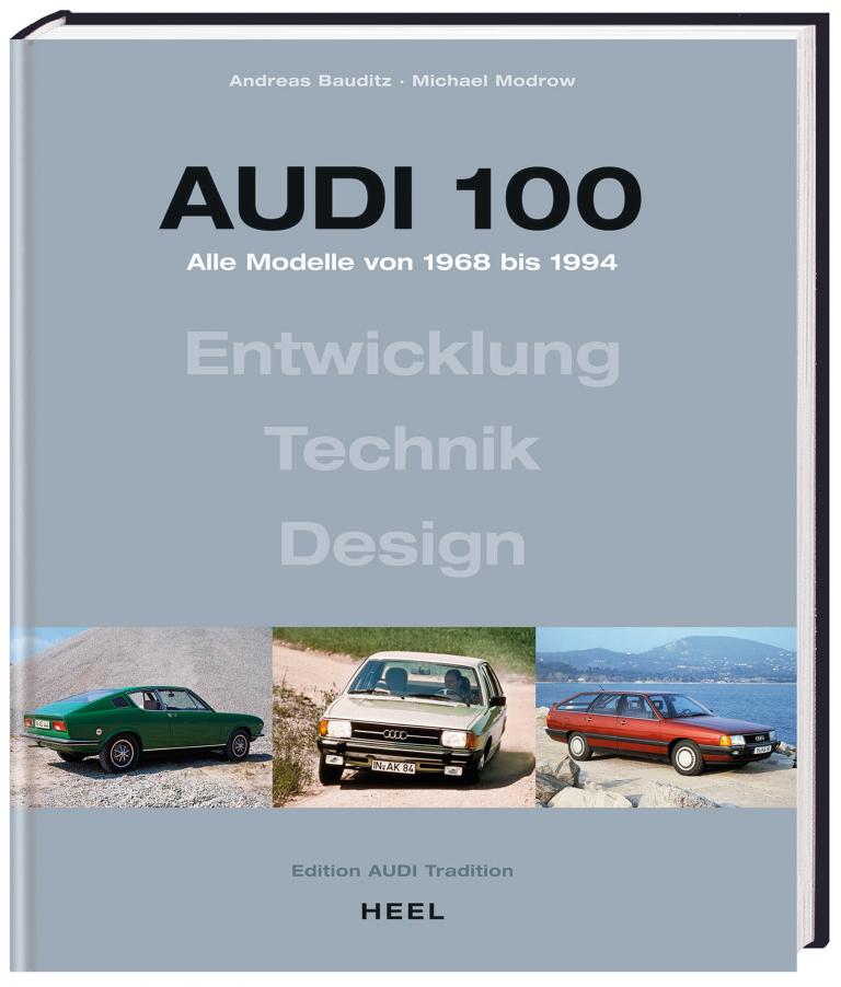 Zum Audi-Jubiläum eine Typengeschichte des Audi 100