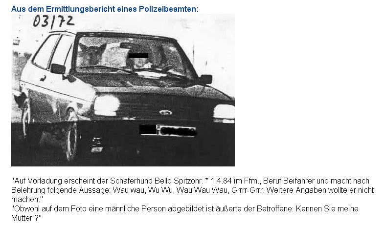 Und auch Polizisten müssen sich manchmal den Alltag mit einer Prise Humor versüßen