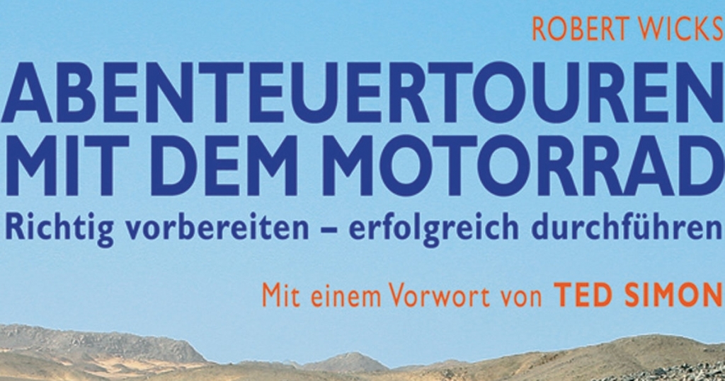 Endstation Sehnsucht: Das Buch zur Motorradreise 