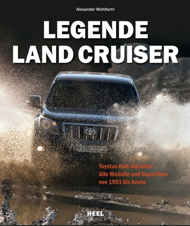 Toyota Land Cruiser: Das Buch zur ''Legende''