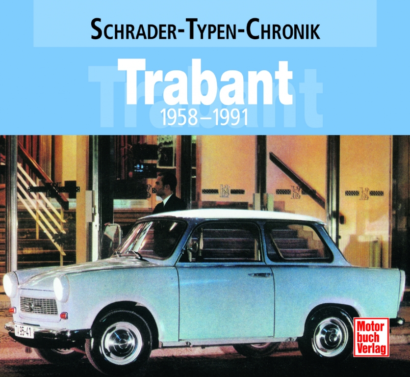 auto.de-Buchtipp: Schrader-Typen-Chronik – Trabant 1957-1991